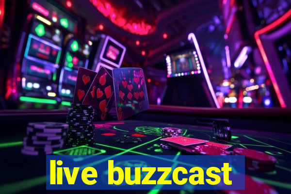 live buzzcast